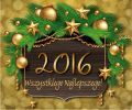 Wszystkiego najlepszego w Nowym 2016 Roku  !